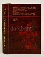 Kun József (szerk.): Lotharingiai Károly Hadi Naplója Buda Visszafoglalásáról. Bp., 1986, Zrínyi. M?b?r Kötés, Jó állapo - Unclassified