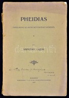 Sáfrány Lajos: Pheidias. Tanulmány Az Antik M?történet Köréb?l. Bp.,1900, Hornyánszky, 81+1 P.+ 1 T. Kiadói Papírkötés,  - Ohne Zuordnung