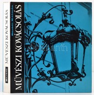 Sárádi Kálmán: M?vészi Kovácsolás. Bp.,1975, M?szaki. Második, B?vített Kiadás. Gazdag Képanyaggal. Kiadói Egészvászon-k - Non Classés