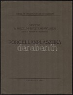 Porcellánplasztika. Vezet? A Múzeum Gy?jteményeiben. Országos Magyar Iparm?vészeti Múzeum.
Vezet? A Múzeum Gy?jteményeib - Unclassified