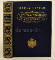 Rédey Tivadar: A Nemzeti Színház Története. Az Els? Félszázad. Budapest, 1937, Királyi Magyar Egyetemi Nyomda, 405 P. Ki - Zonder Classificatie