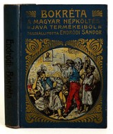 Bokréta. A Magyar Népköltés Java Termékeib?l. Összeáll. Endr?di Sándor. Bp. 1905. Magyar Könyvkiadó Társaság. 319 P. Ara - Unclassified