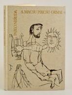 Neruda, Pablo: A Macsu Pikcsu Ormai. Ford. Somlyó György. Szalay Lajos Borítójával és Egy Rézkarccal  A Könyv Megformálá - Non Classificati