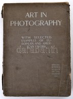 Home, Charles: Art In Photography With Selected Examples Of European And American Work. London, Paris, New York, 1905, T - Unclassified