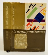 Mario De Micheli: Az Avantgardizmus. Bp.,1969, Gondolat. Második, B?vített Kiadás. Kiadói Egészvászon-kötés, Kissé Szaka - Unclassified