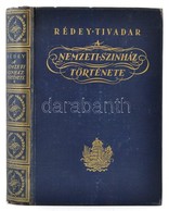 Rédey Tivadar: A Nemzeti Színház Története. Az Els? Félszázad. Budapest, 1937, Királyi Magyar Egyetemi Nyomda, 405 P. Ki - Non Classés