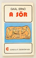 Gaál Ern?: A Sör. Sör Az ókori Egyiptomban és Mezopotámiában. Gondolat Zsebkönyvek. Bp.,1988, Gondolat. Kiadói Papírköté - Non Classificati