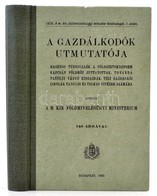 A Gazdálkodók Utmutatója 140 ábrával. Budapest, 1925. Modern Reprint. Kartonált Papírkötésben. - Non Classificati