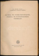 Dr. Anghi Csaba: Nutria- és Nyérctenyésztés, Perzsa- és Pannofixprém Termelés. Bp.,1961, Mez?gazdasági. Kiadói Papírköté - Ohne Zuordnung