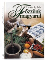 Liscsinszky Béla: F?zzünk Magyarul. Bp.,2003, Magyar Könyvklub. Kiadói Papírkötés, Három Beragasztott Fotóval. - Ohne Zuordnung