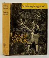 Széchényi Zsigmond: Ünnepnapok. Egy Magyar Vadász Hitvallása. Második Rész. Bp., 1965, Szépirodalmi. Fekete-fehér Fotókk - Non Classés