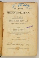 Petzval Ottó: Fels?bb Mennyiségtan. I. Kötet.
I.: Külzeléki Hánylat, Alkalmazásával Együtt. Pest, 1867. MTA - Emich Gusz - Unclassified