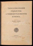 Magdics Gáspár: Tanulságosabb Fejezetek A Természettudományok Köréb?l. Bp., 1922, Szent István Társulat. Második Kiadás. - Ohne Zuordnung