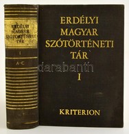 Erdélyi Magyar Szótörténeti Tár I. Kötet. Szerk.: Szabó T. Attila. Bp.-Bukarest, 1995, Akadémiai Kiadó-Kriterion. Kiadói - Non Classés