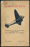 M. J. B. Davy-G. Tilgmann Richards: Aeonautics. Handbook Of The Collections Illustrating Aeronautics-III. The Propulsion - Non Classificati