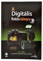 Kelby, Scott: A Digitális Fotó Könyv 3. Bp., 2009, Perfact Kiadó. Kiadói Papírkötés, Jó állapotban. - Ohne Zuordnung