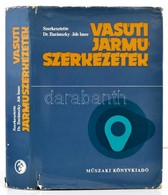 Vasúti Járm?szerkezetek. Szerk.: Dr. Baránszky-Jób Imre. Bp.,1979, M?szaki. Kiadói Egészvászon-kötés, Kiadói Kissé Szaka - Unclassified