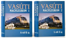 Vasúti Nagylexikon 1-2. Kötet. Szerk.: Urbán Lajos. Bp.,2005, Magyar Államvasutak Rt. Kiadói Kartonált Papírkötés. - Ohne Zuordnung