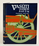 Vasúti Lexikon. A-tól Z-ig. Szerk.: Urbán Lajos. Bp.,1991, M?szaki. Kiadói M?b?r-kötés. - Zonder Classificatie