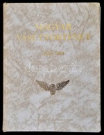 Magyar Vasúttörténet. 1846-2000. Bp., 2000, MÁV. Kiadói Aranyozott M?b?r-kötés, Sérült Kötéssel, Hat Kijáró Lappal. - Non Classés