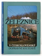 ?eleznice V ?eskoslovenské Dopravní Soustav?. Prága, 1989. NADAS. Cseh Nyelven. Kiadói Egészvászon-kötés, Kiadói Papír V - Unclassified