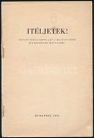 Ítéljetek! Néhány Kiragadott Lap A Magyar-zsidó életközösség Könyvéb?l. Szerk.: Vida Márton. Bp., 1939,(L?bl D. és Fia-n - Ohne Zuordnung