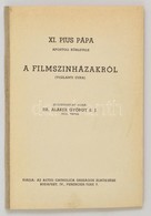 XI. Pius Pápa Apostoli Körlevele A Filmszínházakról. (Vigilanti Cura.) Jegyzeteket írta: Dr. Alaker György. Bp.,1941, Ac - Non Classés