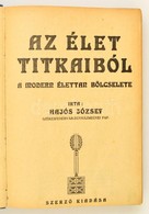 Hajós József: Az élet Titkaiból A Modern élettan Bölcselete. Székesfehérvár,1921, Szerz?i Kiadás, (Székesfehérvári Egyhá - Non Classés