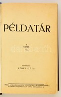 Sz?cs Géza (szerk.): Példatár I. Kötet. Gy?r, 1934. Evangélium. Történeti és életb?l Vett Példák. 488p. Modern, Igényes  - Ohne Zuordnung