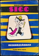 Kálmán Jen?: Sicc Meseországban. Tankó Béla Rajzaival. Bp., 1987, Minerva. Kiadói Papírkötés, Foltos, Kopott Borítóval. - Non Classificati