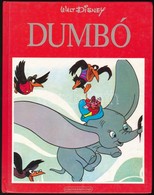 Dumbó. Walt Disney. Fordította: Zsiga Ágnes. Bp.,1989, Egmont-Pannonia Film. Kiadói Kartonált Papírkötés. - Non Classificati