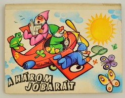 A Három Jóbarát. V. Kubasta Illusztrációival. Fordította: Migray Em?d. Bp,1976, Móra. Kiadói Félvászon-kötés, Térbeli Me - Ohne Zuordnung