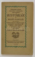 Turóczi-Trostler József: Kegyességre Serkent?, Szíveket Vidámító, Elmét Mulattató Históriák és Mesés Fabulák, Melyeket . - Unclassified