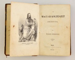 Toldy Ferenc: A Magyar Költészet Története. I-II. Kötet. (Egybekötve.) I. Kötet. A Magyar Költészet Zrínyiig. II. Kötet: - Ohne Zuordnung