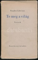 Szabó L?rinc: Te Meg A Világ. Versek. Gyoma, 1932, Pantheon,(Kner Izidor-ny.), 156+4 P. Kiadói Papírkötés, Kissé Sérült  - Zonder Classificatie