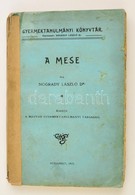 Nógrády László Dr.: A Mese. Gyermektanulmányi Könyvtár. Bp., 1917, Javított Papírkötésben, Kopottas állapotban. - Unclassified