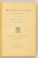 Benvenuto Cellini önéletírása. I.
Fordította Szana Tamás. Átdolgozta és Bevezetéssel Ellátta Éber László Bp., 1890, Réva - Unclassified