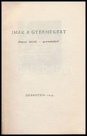 Imák A Gyermekekért. Magyar Költ?k - Gyermekükr?l. A Verseket Székely János Válogatta. A Fametszeteket Várkonyi Károly K - Ohne Zuordnung