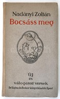 Nadányi Zoltán: Bocsáss Meg. Új és Válogatott Versek. Bp., é. N., Dr. Vajna és Bokor. A Szerz? Dedikációjával! Kartonált - Zonder Classificatie