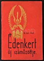 W. Hárs Alice: Édenkert új Szám?zöttje. Bp., é. N., Szerz?i. Dedikált! Papírkötésben, Jó állapotban. - Zonder Classificatie