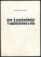 Marschalkó Lajos: Világhódítók. Hn., én., K.n., Foltos Papírkötésben. - Non Classés