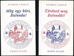 Gyimesi László 2 Könyve: 
Kérdezd Meg Bulendát! (Sörkeksz A Vakegérb?l.)
Még Egy Kört, Bulenda! (Sörkeksz A Vakegérb?l I - Zonder Classificatie