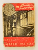 Van Wyck Mason, Francis: Budapesti Expressz. Bp., é. N., Athenaeum. Sérült Papírkötésben. - Ohne Zuordnung