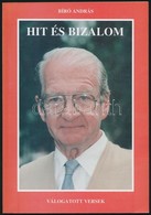 Bíró András: Hit és Bizalom. Válogatott Versek 1982-1995. Érdliget, 1997, Anteus Kft. Kiadói Papírkötés. A Szerz? által  - Non Classés