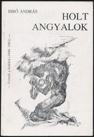 Bíró András: Holt Angyalok. - Versek A Fiókból - (1948-1961). Kolozsvár, 1994, Tinivár. Kiadói Papírkötés. A Szerz? álta - Ohne Zuordnung