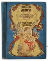 Költ?k Albuma. Jelenkori Magyar Költ?k Verseib?l. Szerk.: Radó Antal. Harminczöt Magyar Fest?m?vész Képeivel. A Pesti Na - Zonder Classificatie