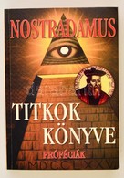 Nostradamus: Titkok Könyve (Próféciák)
 Bp., 2001. Black And White Kiadó - Non Classés