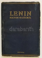 Lenin Magyarországról. Szemelvények Lenin M?veib?l. Bp, 1954, Szikra. Kiadói Papírkötésben, Kissé Rojtos Széllel - Ohne Zuordnung