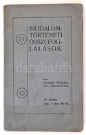 Gondán Felicián: Irodalomtörténeti összefoglalások. Pécs, 1914, Dunántúl Nyomda Rt. IV. Kiadás. Kiadói Papírkötés. - Ohne Zuordnung