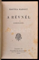 Kaffka Margit: A Révnél. Elbeszélések. Budapest, 1918, Franklin-Társulat.Átkötött Félvászon, 238 P. Els? Kiadás! A Lapok - Non Classificati